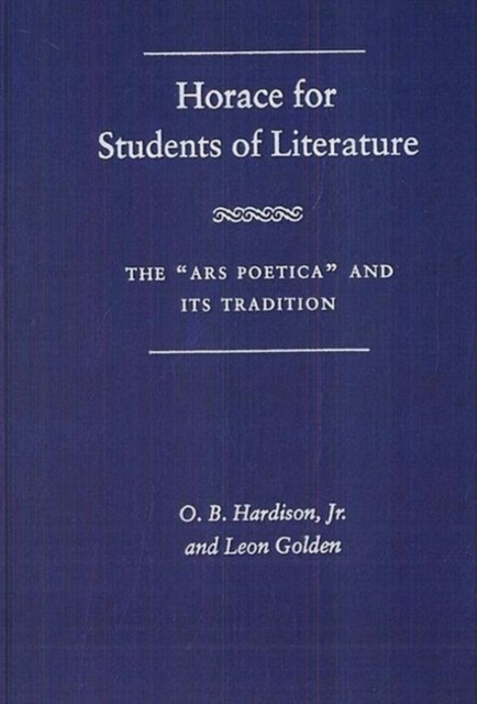 Horace for Students of Literature : Ars Poetica and Its Tradition, Hardback Book