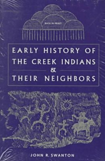 Early History of the Creek Indians and Their Neighbors, Paperback / softback Book