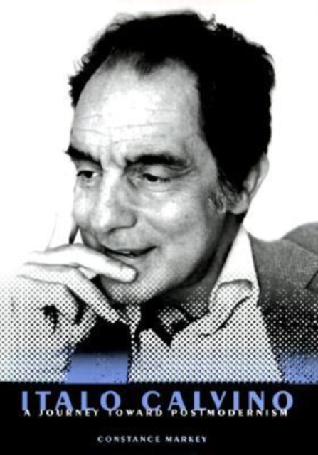 Italo Calvino : A Journey Toward Postmodernism, Hardback Book