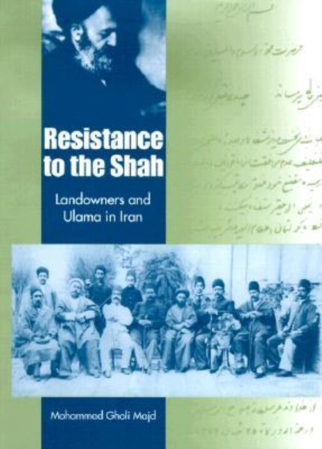 Resistance to the Shah : Landowners and Ulama in Iran, Hardback Book
