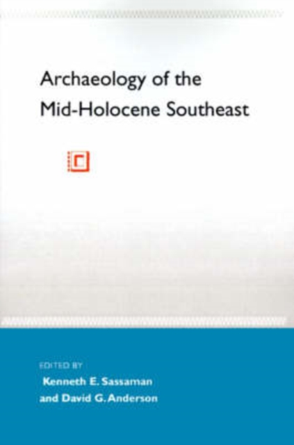 Archaeology of the Mid-Holocene Southeast, Paperback / softback Book