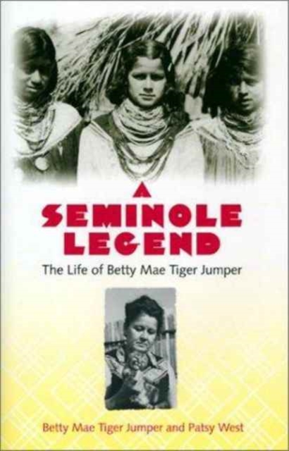 A Seminole Legend : The Life of Betty Mae Tiger Jumper, Hardback Book