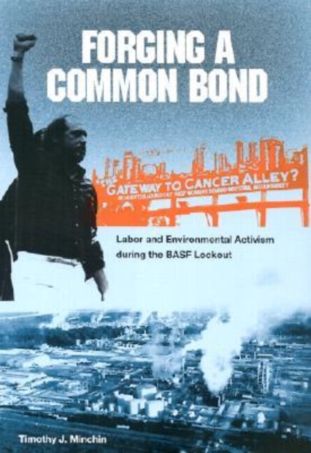 Forging a Common Bond : Labor and Environmental Activism During the BASF Lockout, Hardback Book