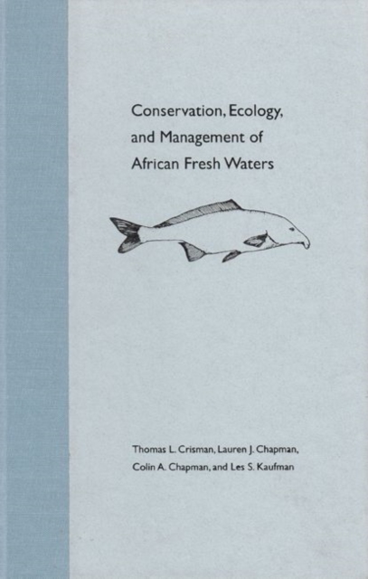 Conservation, Ecology and Management of African Freshwaters, Hardback Book
