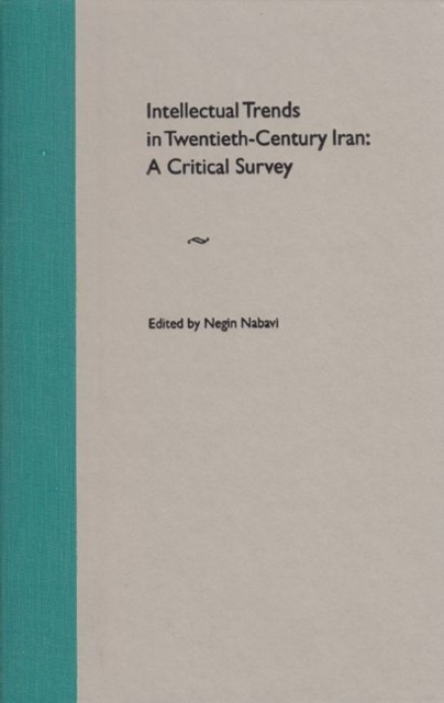 Intellectual Trends in Twentieth-century Iran : A Critical Survey, Hardback Book
