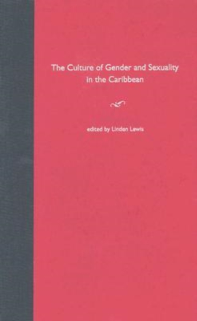 The Culture of Gender and Sexuality in the Caribbean, Hardback Book