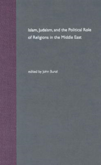 Islam, Judaism, and the Political Role of Religions in the Middle East, Hardback Book