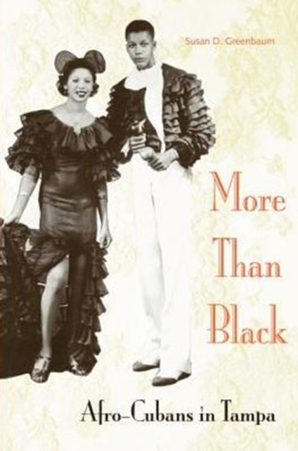 More Than Black: Afro-Cubans In Tampa, Paperback / softback Book