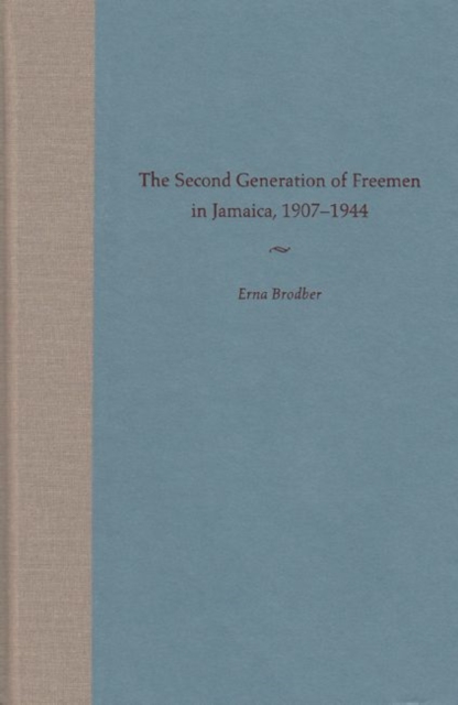 The Second Generation of Freemen in Jamaica, 1907-1944, Hardback Book
