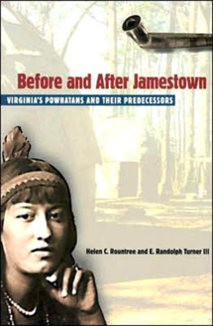 Before and After Jamestown : The Powhatans and Their Predecessors, Paperback / softback Book
