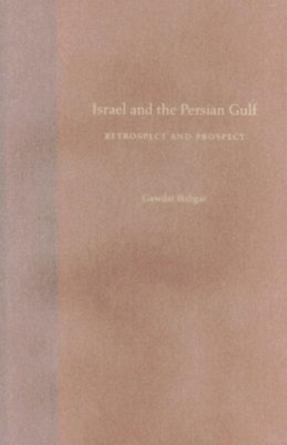 Israel and the Persian Gulf : Retrospect and Prospect, Hardback Book