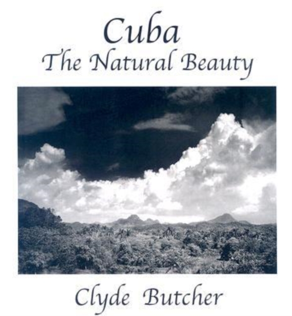 Cuba : The Natural Beauty, Hardback Book