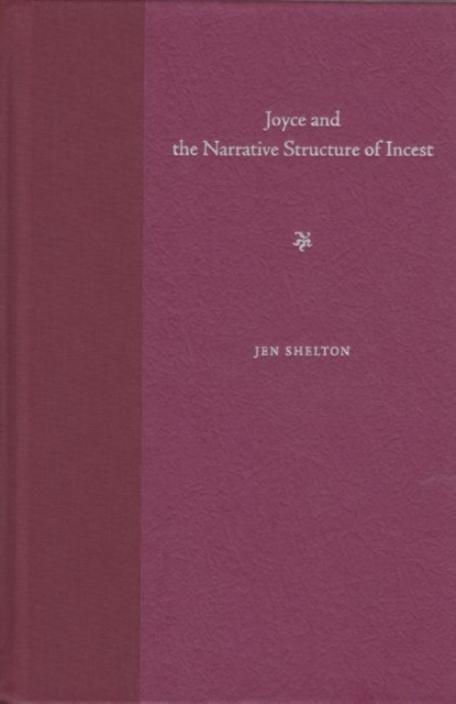 Joyce and the Narrative Structure of Incest, Hardback Book