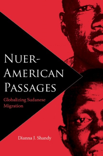 Nuer-American Passages : Globalizing Sudanese Migration, Hardback Book