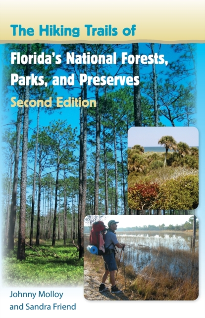 The Hiking Trails of Florida's National Forests, Parks, and Preserves, Paperback / softback Book