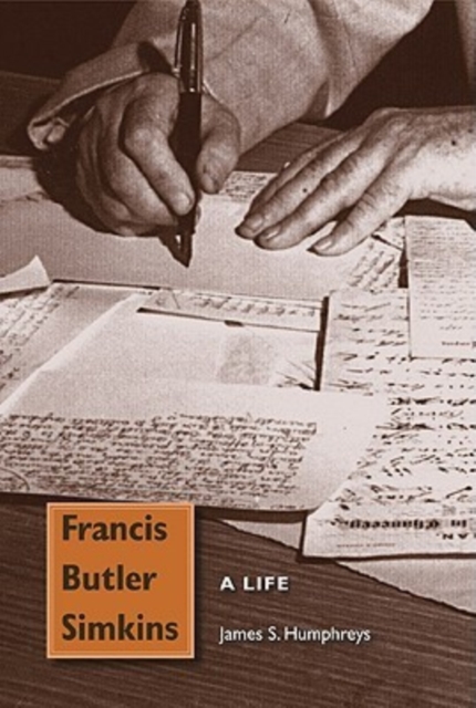Francis Butler Simkins : A Life, Hardback Book