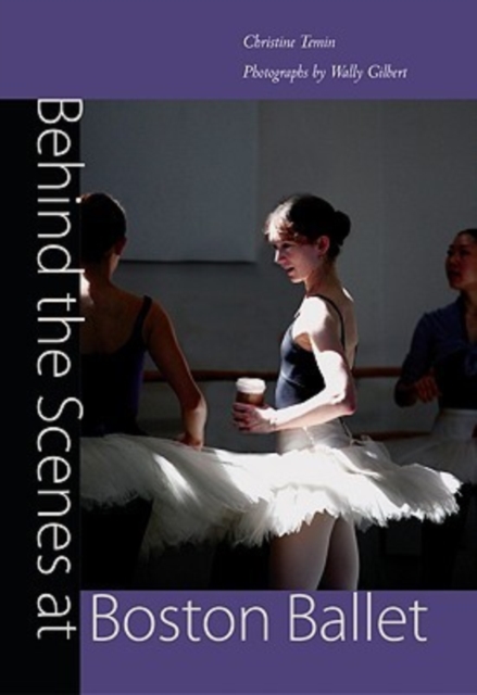Behind the Scenes at Boston Ballet, Hardback Book