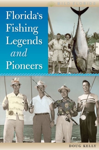 Florida's Fishing Legends and Pioneers, Hardback Book