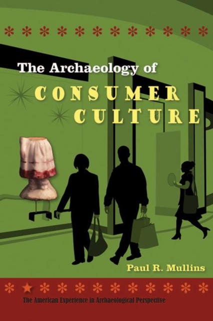 The Archaeology of Consumer Culture, Paperback / softback Book