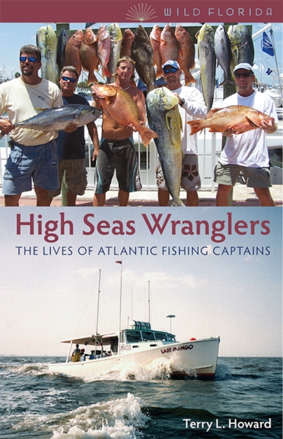 High Seas Wranglers : The Lives of Atlantic Fishing Captains, EPUB eBook