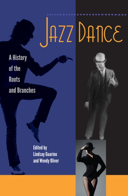 Jazz Dance : A History of the Roots and Branches, PDF eBook