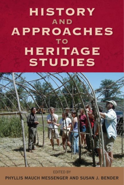 History and Approaches in Heritage Studies, Hardback Book
