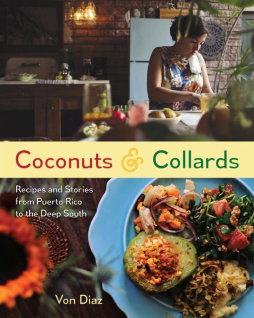 Coconuts and Collards : Recipes and Stories from Puerto Rico to the Deep South, Hardback Book
