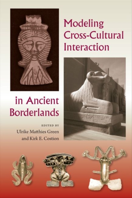 Modeling Cross-Cultural Interaction in Ancient Borderlands, Hardback Book