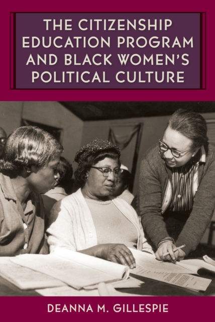 The Citizenship Education Program and Black Women's Political Culture, PDF eBook