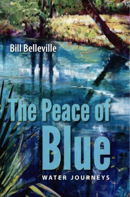 The Peace of Blue : Water Journeys, Hardback Book