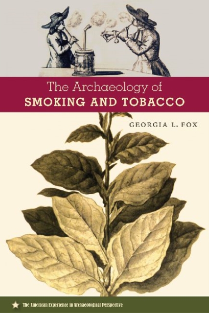 The Archaeology of Smoking and Tobacco, Hardback Book