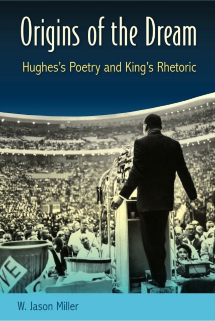 Origins of the Dream : Hughes's Poetry and King's Rhetoric, Hardback Book
