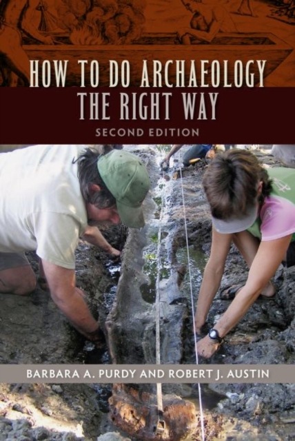 How to Do Archaeology the Right Way, Hardback Book