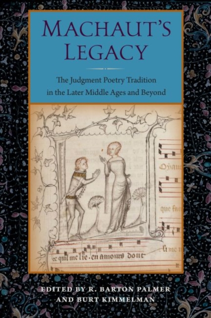 Machaut's Legacy : The Judgment Poetry Tradition in the Later Middle Ages and Beyond, Hardback Book