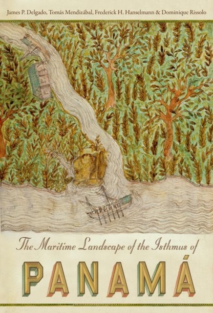 The Maritime Landscape of the Isthmus of Panama, Hardback Book