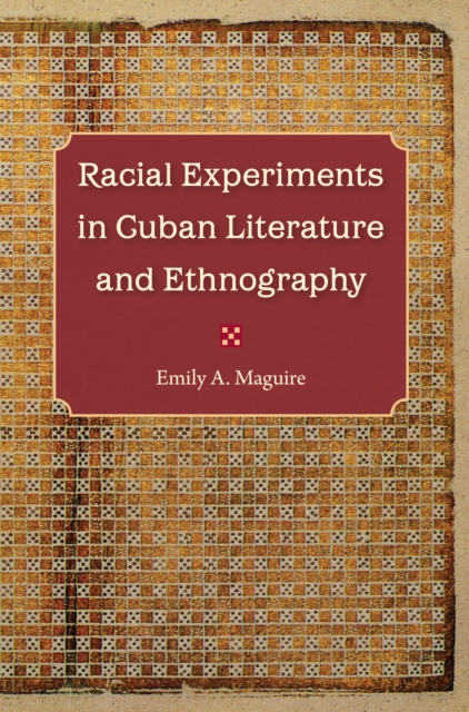Racial Experiments in Cuban Literature and Ethnography, EPUB eBook