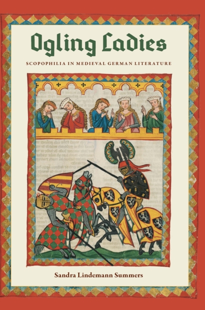 Ogling Ladies : Scopophilia in Medieval German Literature, EPUB eBook