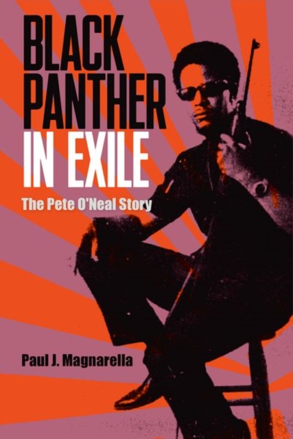 Black Panther in Exile : The Pete O'Neal Story, Hardback Book