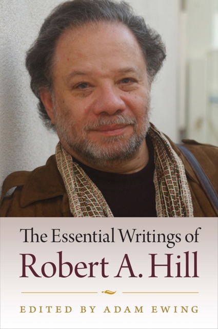 The Essential Writings of Robert A. Hill, Hardback Book