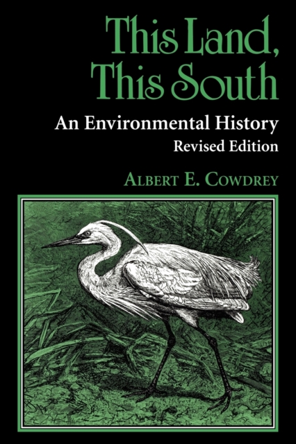 This Land, This South : An Environmental History, Paperback / softback Book