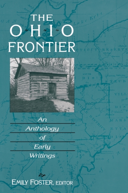 The Ohio Frontier : An Anthology of Early Writings, Paperback / softback Book