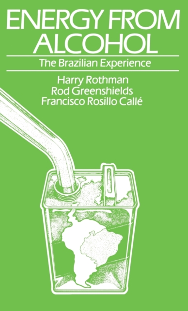 Energy From Alcohol : The Brazilian Experience, Hardback Book