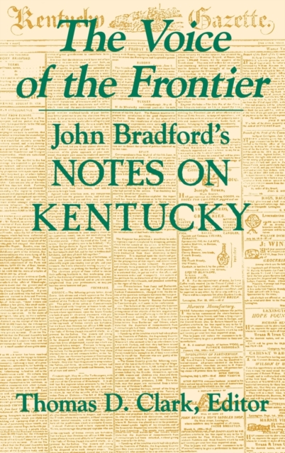 The Voice of the Frontier : John Bradford's Notes on Kentucky, Hardback Book