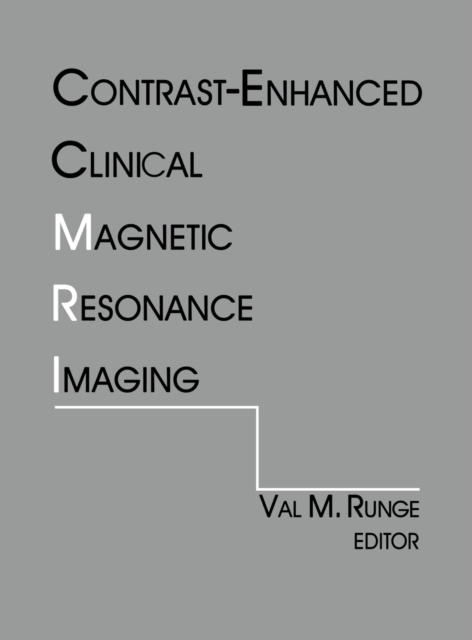 Contrast-Enhanced Clinical Magnetic Resonance Imaging, Hardback Book