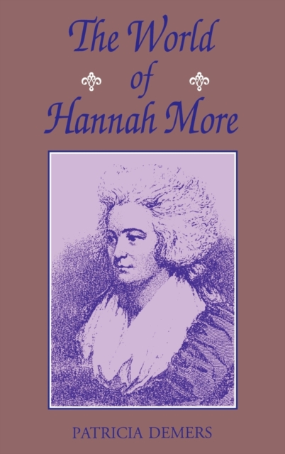The World of Hannah More, Hardback Book