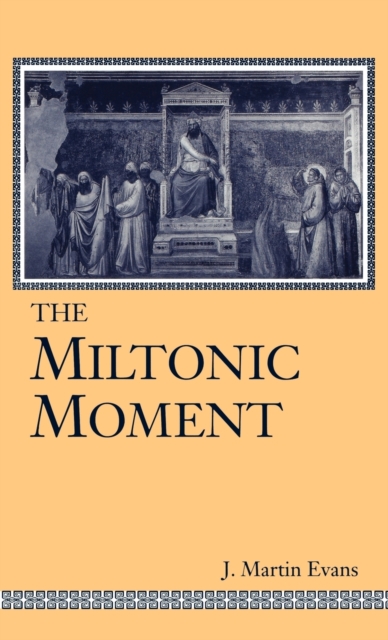 The Miltonic Moment, Hardback Book