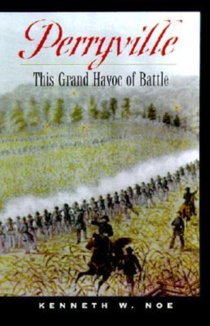 Perryville : This Grand Havoc of Battle, Hardback Book