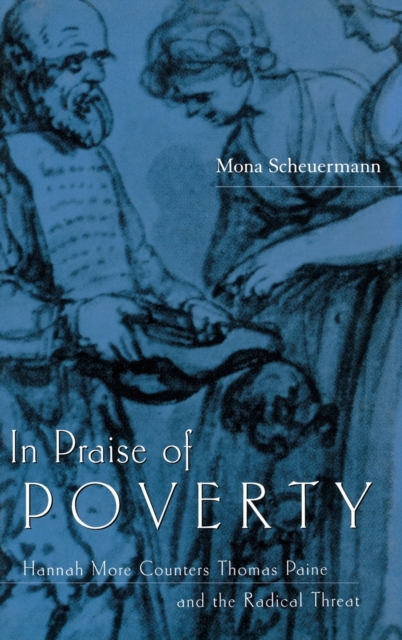 In Praise of Poverty : Hannah More Counters Thomas Paine and the Radical Threat, Hardback Book