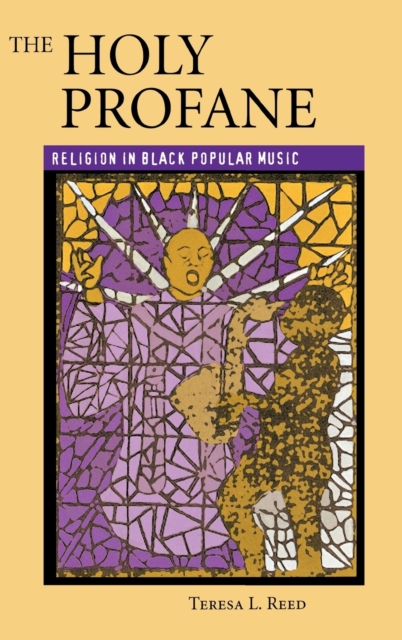 The Holy Profane : Religion in Black Popular Music, Hardback Book