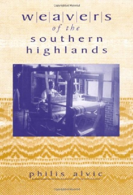 Weavers of the Southern Highlands, Hardback Book